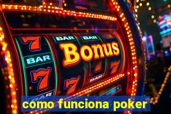 como funciona poker